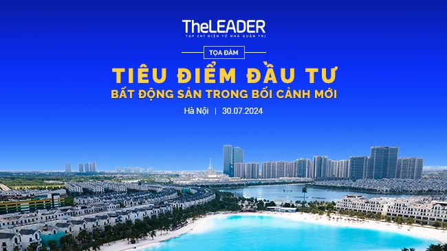 TheLEADER tổ chức tọa đàm Tiêu điểm đầu tư bất động sản trong bối cảnh mới