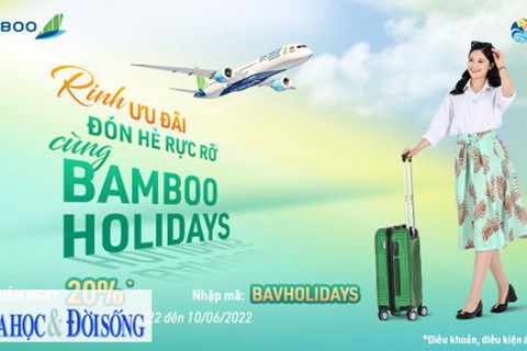 Đón hè rực rỡ, rinh ưu đãi 20% giá vé máy bay với Bamboo Holidays